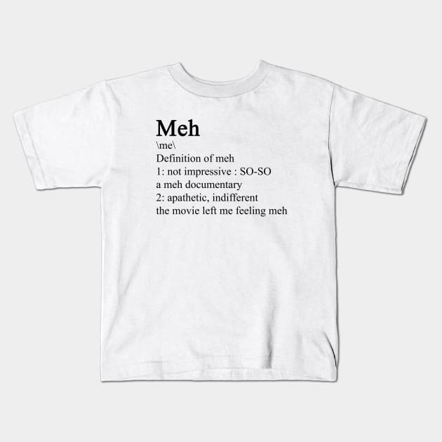 Meh - definition Kids T-Shirt by valentinahramov